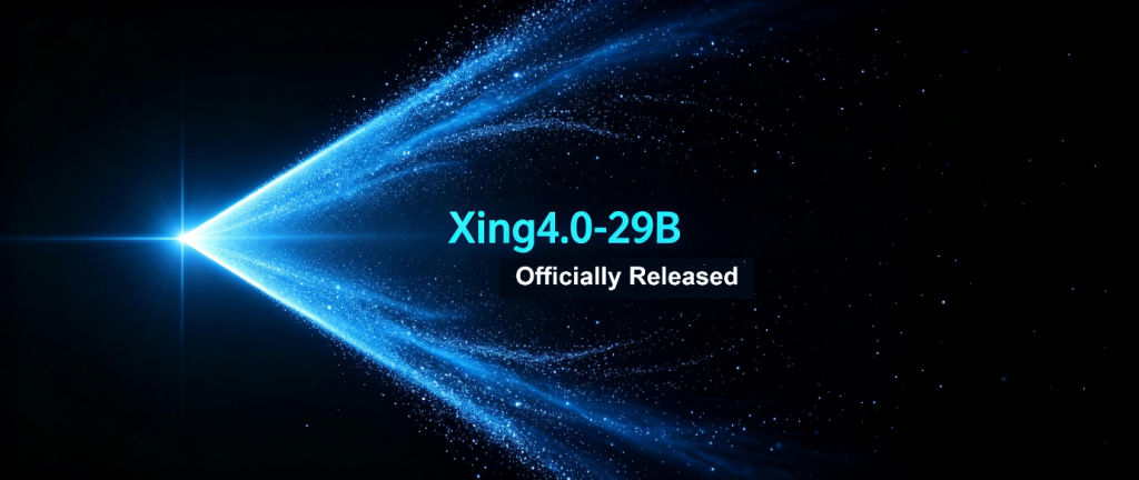 Xing4.0-29B: A Versatile Agentic Large Model That Runs on a Single GPU, Now Officially Released