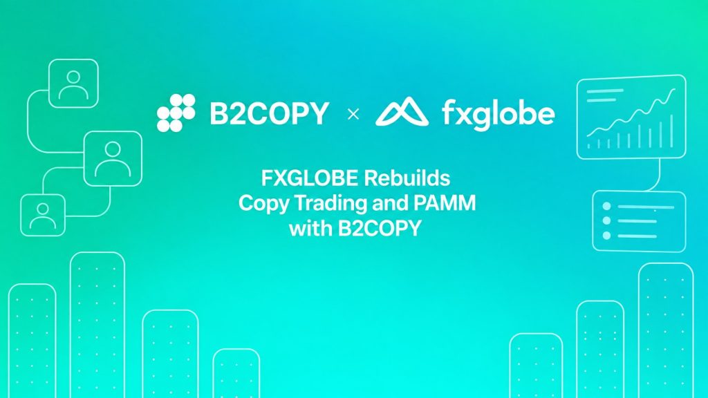 FXGLOBE Rebuilds Its Copy Trading and PAMM Business With B2BROKER's B2COPY